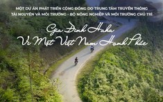 Dự án cộng đồng gieo 7 hecta rừng chỉ trong k+ truc tiep bong da ngày cùng những nhắn gửi ấm áp lấy cảm hứng từ “Gia đình Haha”
