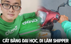 Cất bằng Tiến sĩ, bằng Đại học ở nhà: Cầm bằng lái xe đi làm shipper kiếm 2 triệu/ ngày “tiền tươi thóc thật”
