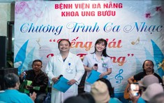 "Tiếng hát yêu thương" - mô hình dân vận khéo lan tỏa yêu thương, tiếp thêm hy vọng giữa lòng bệnh viện