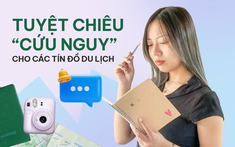 Tuyệt chiêu “cứu nguy” cho các tín đồ du lịch tận trong tình huống khẩn cấp