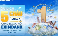 Giao dịch ngoại tệ – Cùng Eximbank chinh phục hành trình năm châu