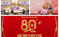 CHÍNH PHỦ DƯỚI SỰ LÃNH ĐẠO CỦA ĐẢNG - 80 NĂM HÀNH TRÌNH VÌ NƯỚC, VÌ DÂN