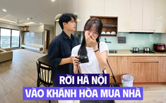 Ở Hà Nội 7 năm, cặp vợ chồng tích góp được 2 tỷ vào Khánh Hòa mua chung cư mới toanh: “Cố ở thủ đô, chắc không bao giờ mua nhà nổi”
