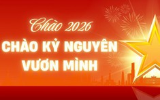 CHÀO 2026 - CHÀO KỶ NGUYÊN VƯƠN MÌNH!