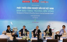Phát triển công nghiệp dầu khí Việt Nam: Đảm bảo tăng trưởng bền vững
