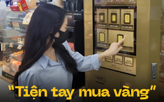 “Tiện tay” mua vàng ở cửa hàng tiện lợi: Ban đầu chỉ định mua đồ ăn vặt, thế nào lại thành chi 180 triệu mua vàng