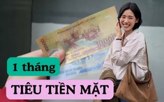 Bỏ hết thẻ, chỉ tiêu tiền mặt trong 30 ngày: Kết quả khiến tôi phải thay đổi cách chi tiêu