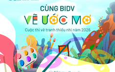 Cuộc thi tranh thiếu nhi “Cùng BIDV vẽ ước mơ”
