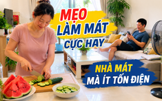 Vợ tôi chỉ dùng vài mẹo đơn giản mà căn phòng mát hẳn giữa ngày 38 độ: Có cách còn giúp điều hòa đỡ tốn điện