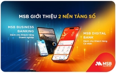 MSB khẳng định vị thế hàng đầu với bộ đôi nền tảng số mới