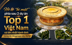 "Bí mật" phía sau 2 công trình lớn nhất hành tinh và top 1 Việt Nam do Vingroup xây dựng