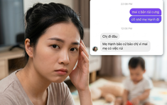 Nhà chồng điểm 10 nhưng “gánh” thêm cô em chồng điểm âm: Ở nhà chăm con chứ có phải làm osin miễn phí?
