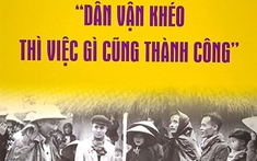 Tái định vị công tác dân vận trong kỷ nguyên mới: Kỳ 1: Khi lòng dân trở thành thước đo của mọi quyết sách