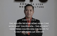 Nguyễn Trí Dũng đồng hành cùng Workshop "Chuyển Hóa – The Alchemy": Hành trình chuyển hóa con người từ tư duy đến năng lực dẫn dắt