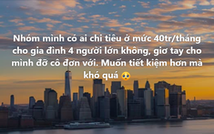 Nhà 4 người tiêu 40 triệu/tháng là nhiều?