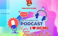 Lan tỏa tình yêu Thành phố qua Hội thi sáng tác podcast “Tôi yêu Thành phố tôi”