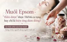 Muối Epsom - "thần dược" được TikTok ca tụng hay chỉ là hiệu ứng đám đông? Sự thật phía sau loại muối hàng triệu người đang ngâm mỗi tối