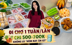 Bí kíp đi chợ 1 tuần/lần của mẹ đảm Hà Nội: Chi 500-700k/tuần, tủ lạnh "full" đồ ngon, không phải vắt óc nghĩ "hôm nay ăn gì?"