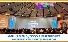AdsPlus tham dự Google Marketing Live Southeast Asia 2026, cập nhật xu hướng AI Marketing