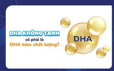 DHA không tanh có phải là DHA kém chất lượng?
