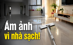 5 dấu hiệu bạn đang dọn nhà quá mức: Nhà càng sạch, người thân càng muốn tránh xa