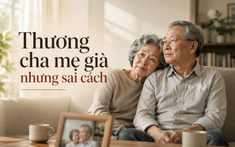Thương cha mẹ già nhưng toàn "yêu sai cách": 3 sai lầm đẩy người lớn tuổi vào nỗi cô đơn