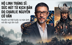 Charlie Nguyễn và duyên nợ với kịch bản "Hộ Linh Tráng Sĩ": Bắt đầu từ cuộc hẹn ngẫu nhiên