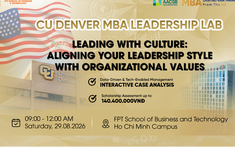 CU Denver MBA Leadership Lab tại TP.HCM: Thử thách tư duy lãnh đạo trước quyết định khó về con người và văn hóa