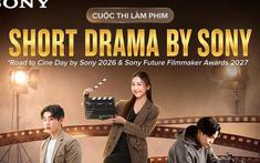 Sony khởi động cuộc thi “Sony Short Drama Contest”: Tìm kiếm cảm xúc trong những khung hình dọc