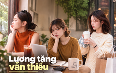 Từng sống ổn với 12 triệu/tháng, đến khi kiếm 25 triệu lại thấy thiếu: Tôi mới hiểu mức sống có thể “ăn” hết mọi lần tăng lương