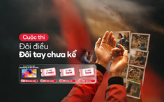 "Đôi điều đôi tay chưa kể": khi nỗ lực thầm lặng được nhìn thấy và ghi nhận