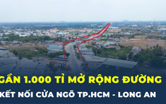 Gần 1.000 tỉ đồng mở rộng đường nối Long An với TP.HCM lên 30m