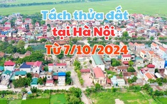 Quy định mới nhất về diện tích tối thiểu được phép tách thửa đất tại Hà Nội từ 7/10/2024