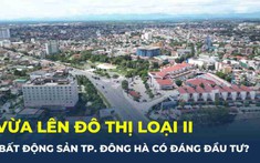 Vừa lên đô thị loại II, thị trường bất động sản Đông Hà như thế nào?