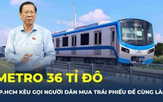 Lãnh đạo UBND TP.HCM kêu gọi người dân mua trái phiếu đóng góp thực hiện dự án 36 tỷ USD