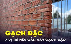 Gạch đặc là gì? 7 vị trí nên xây gạch đặc mọi người cần biết!