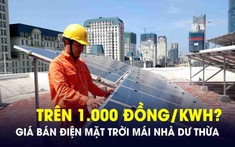 Điện mặt trời mái nhà dư thừa được mua với giá trên 1.000 đồng/kWh?