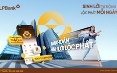 LPBank ra mắt giải pháp ưu việt “Tài khoản sinh lời lộc phát”