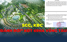 Xây dựng Sài Gòn và Đô thị Kinh Bắc "tụt tay" dự án khu đô thị 69ha ở Vũng Tàu