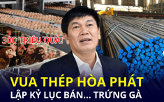 Bất ngờ “vua thép” thành ông chủ trại bán trứng gà top đầu miền Bắc