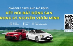 Ngày 17/10: Khởi tranh giải golf "CafeLand mở rộng: Kết nối bất động sản trong kỷ nguyên vươn mình"