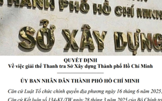Sau giải thể Thanh tra Sở Xây dựng TP.HCM, công tác quản lý sẽ được hoạt động thế nào?