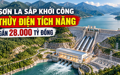 Sơn La sắp khởi công dự án thủy điện gần 28.000 tỷ đồng