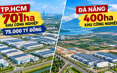 Bất động sản KCN tuần qua: TP.HCM cho thuê 701ha đất làm KCN 75.000 tỷ, Đà Nẵng chấp thuận dự án 400ha
