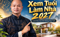 Xem tuổi làm nhà 2027: Cách hóa giải khi không hợp tuổi