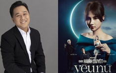 Đạo diễn "Cuộc hành quyết của yêu nữ": Tôi muốn tạo ra ngôi sao từ phim của mình!