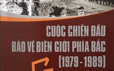 Ra mắt cuốn sách Cuộc chiến đấu bảo vệ biên giới phía Bắc (1979 - 1989) – Góc nhìn báo chí