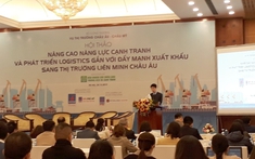 Nâng cao năng lực cạnh tranh và phát triển logistics gắn với đẩy mạnh xuất khẩu sang thị trường Liên minh châu Âu