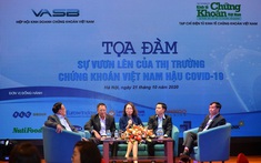 Tọa đàm “Sự vươn lên của thị trường chứng khoán hậu COVID- 19”