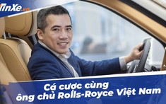 Thử cá cược về độ êm của Cullinan với "ông trùm" Rolls-Royce Việt và cái kết không ngờ